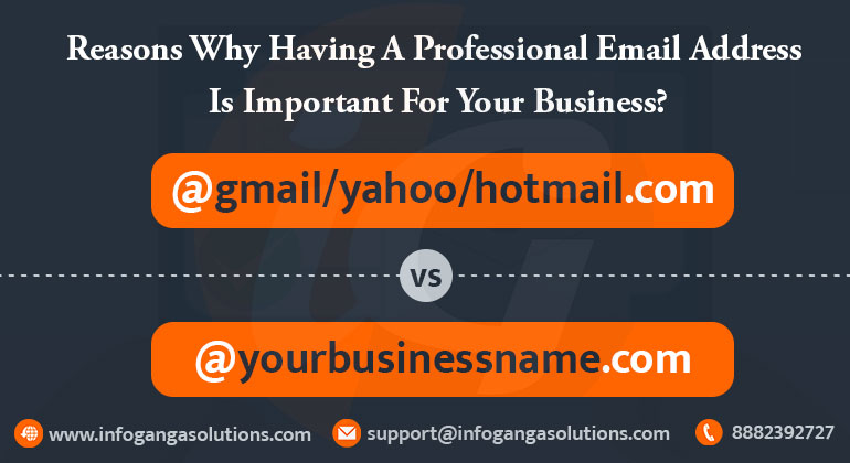 Reasons Why Having A Professional Email Address  Is Important For Your Business?